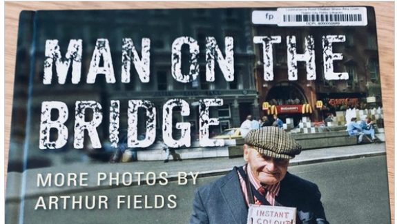 ‘The Man on the Bridge’ Street Photographer Arthur Fields